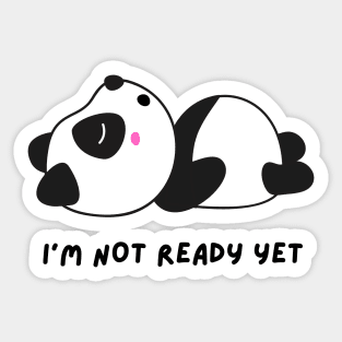 I'm not ready yet | Funny panda meme Sticker